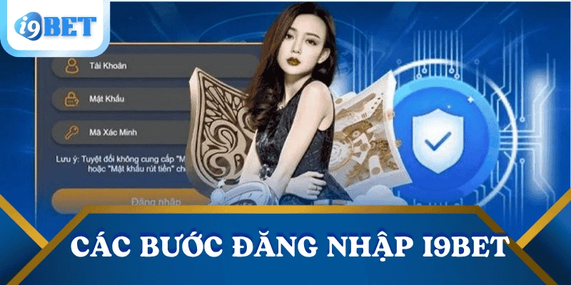 Hướng dẫn đăng nhập I9BET an toàn, nhanh chóng cho người mới 3 cac-buoc-dang-nhap-i9bet