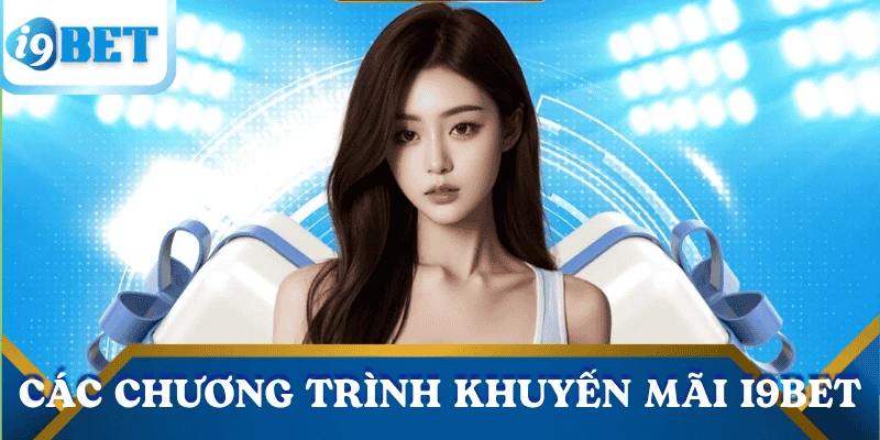 cac-chuong-trinh-khuyen-mai-i9bet