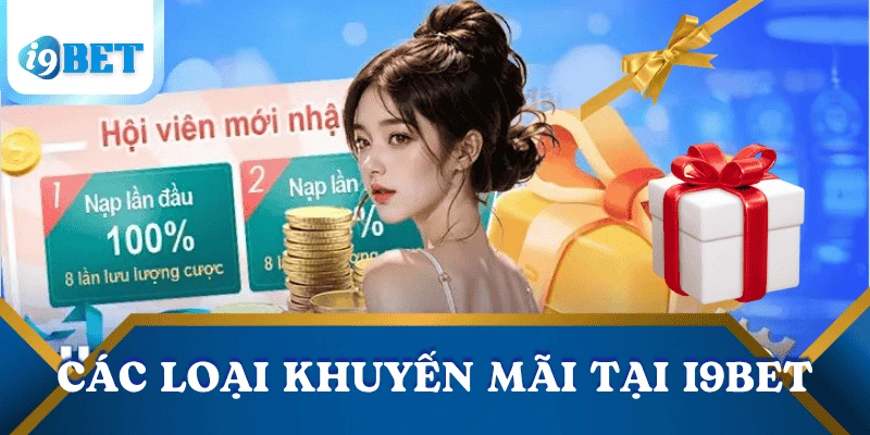 Cách sử dụng khuyến mãi i9bet hiệu quả, an toàn và dễ áp dụng 2 cac-loai-khuyen-mai-i9bet