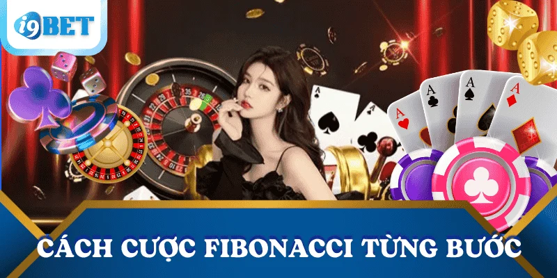 Cách đặt cược Fibonacci là gì? Hướng dẫn chi tiết cho người mới 3 cach-dat-cuoc-fibonacci-tung-buoc