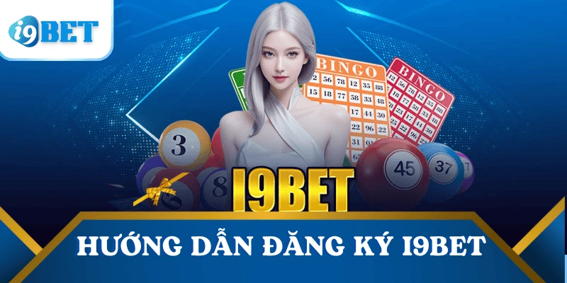 i9bet Chính Thức | Link Vào Mới Nhất - Đăng Ký Nhận Ưu Đãi 32 huong-dan-dang-ky-i9bet
