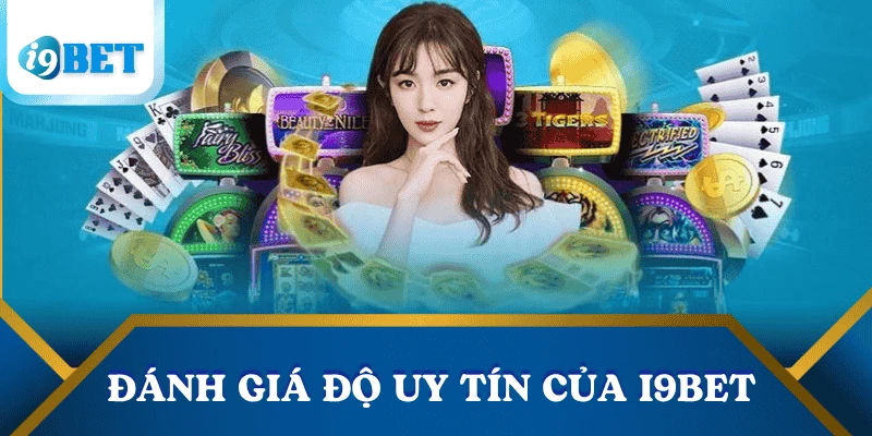 I9BET lừa đảo không? Sự thật đằng sau tin đồn 2 i9bet-lua-dao-danh-gia-uy-tin