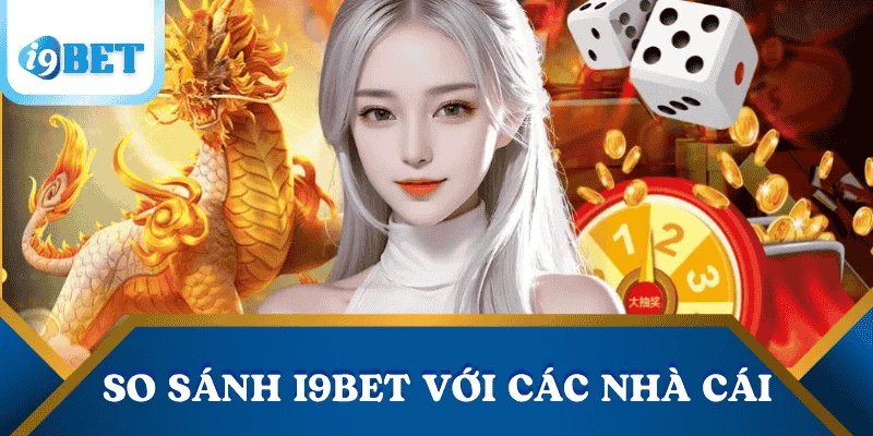 I9BET lừa đảo không? Sự thật đằng sau tin đồn 4 i9bet-lua-dao-so-sanh-nha-cai-khac