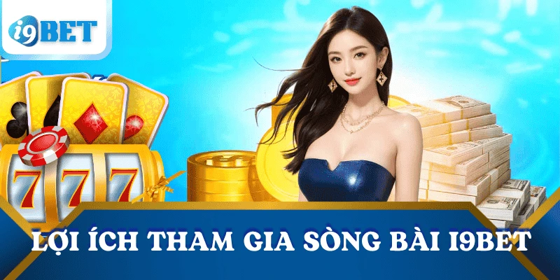 loi-ich-tham-gia-song-bai-i9bet