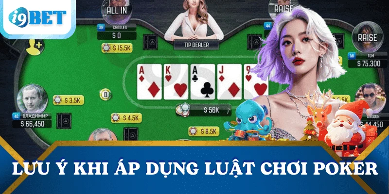 Luật chơi Poker - Giải thích đơn giản, dễ hiểu cho người mới tại I9BET 4 luat-choi-poker-luu-y-khi-ap-dung
