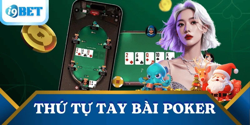 Luật chơi Poker - Giải thích đơn giản, dễ hiểu cho người mới tại I9BET 2 luat-choi-poker-thu-tu-tay-bai