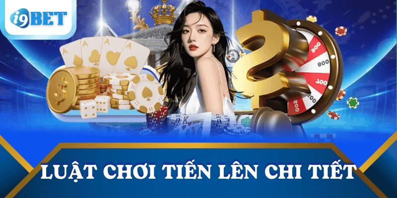 Hiểu nhanh luật chơi tiến lên miền Nam chỉ sau vài phút 4 luat-choi-tien-len-mien-nam-chi-tiet